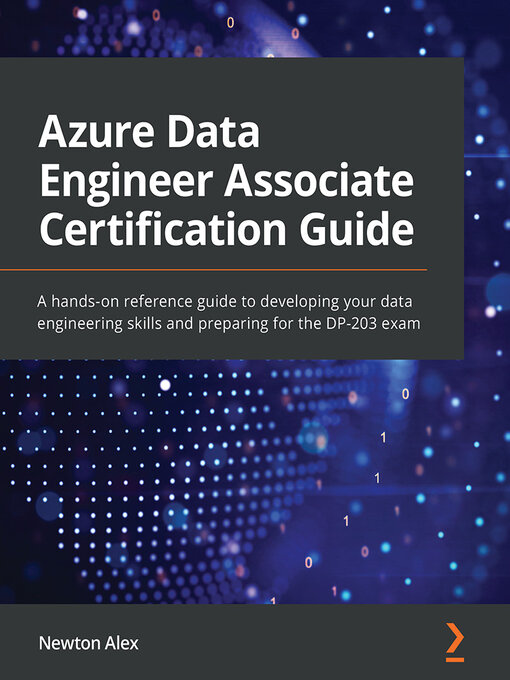 Title details for Azure Data Engineer Associate Certification Guide by Newton Alex - Available